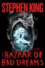 Go to record The bazaar of bad dreams : [stories] /
