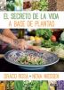 Go to record El secreto de la vida : a base de plantas