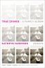 Go to record True crimes : a family album