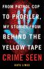 Go to record Crime seen : from patrol cop to profiler, my stories from ...
