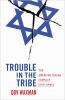 Go to record Trouble in the tribe : the American Jewish conflict over I...