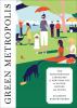 Go to record Green metropolis : the extraordinary landscapes of New Yor...