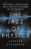 Go to record The jazz of physics : the secret link between music and th...