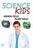 Go to record Science kids.  Animal cells, plant cells.