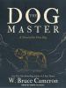 Go to record The dog master :  a novel of the first dog