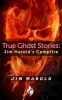 Go to record True ghost stories : Jim Harold's campfire