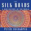 Go to record The Silk Roads a new history of the world