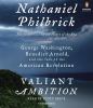 Go to record Valiant ambition George Washington, Benedict Arnold, and t...