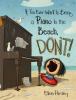 Go to record If you ever want to bring a piano to the beach, don't!