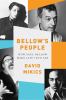 Go to record Bellow's people : how Saul Bellow made life into art