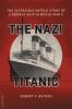 Go to record The Nazi Titanic : the incredible untold story of a doomed...