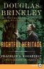 Go to record Rightful heritage :  Franklin D. Roosevelt and the land of...