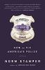 Go to record To protect and serve : how to fix America's police
