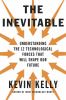 Go to record The inevitable : understanding the 12 technological forces...