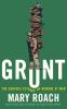 Go to record Grunt : the curious science of humans at war