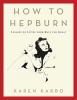 Go to record How to Hepburn : lessons on living from Kate the Great