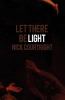 Go to record Let there be light