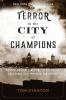 Go to record Terror in the city of champions : murder, baseball, and th...