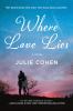 Go to record Where love lies : [a novel]