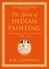 Go to record The spirit of Indian painting : close encounters with 101 ...