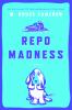Go to record Repo madness : [a novel]