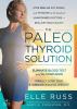 Go to record The paleo thyroid solution : eliminate blood test and Rx c...