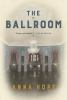 Go to record The ballroom : a novel