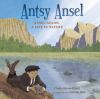 Go to record Ansty Ansel : Ansel Adams, a life in nature