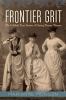 Go to record Frontier grit : the unlikely true stories of daring pionee...