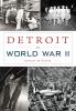 Go to record Detroit in World War II