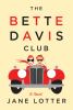Go to record The Bette Davis Club : a novel