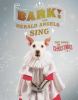 Go to record Bark! the herald angels sing : the dogs of Christmas