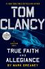Go to record Tom Clancy, true faith and allegiance : a Jack Ryan novel