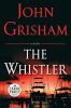 Go to record The whistler : [a novel]
