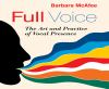 Go to record Full voice : the art and practice of vocal presence