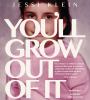 Go to record You'll grow out of it