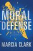 Go to record Moral defense : a Samantha Brinkman legal thriller
