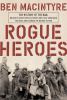 Go to record Rogue heroes : the history of the SAS, Britain's secret sp...