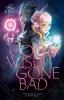 Go to record Good wish gone bad