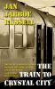 Go to record The train to Crystal City : FDR's secret prisoner exchange...