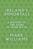 Go to record Ireland's immortals : a history of the gods of Irish myth