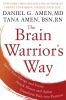 Go to record The brain warrior's way : ignite your energy and focus, at...