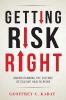 Go to record Getting risk right : understanding the science of elusive ...