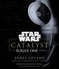 Go to record Star Wars. Catalyst a rogue one novel