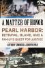 Go to record A matter of honor : Pearl Harbor : betrayal, blame, and a ...