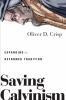Go to record Saving Calvinism : expanding the reformed tradition