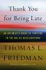 Go to record Thank you for being late : an optimist's guide to thriving...