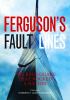 Go to record Ferguson's fault lines : the race quake that rocked a nation