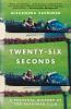Go to record Twenty-six seconds : a personal history of the Zapruder film