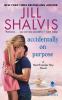 Go to record Accidentally on purpose : a Heartbreaker Bay novel